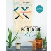 Techniques et créations - Point noué et Cie - Julie Robert - IN FRENCH