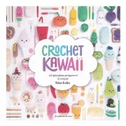 Crochet Kawaii - 40 adorables amigurumi à croquer IN FRENCH x1