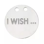 13mm Stainless steel Round 2-hole I Wish charm x1