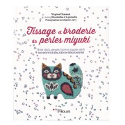 Tissage et broderie de perles Miyuki - 100 motifs à réaliser en perles IN FRENCH