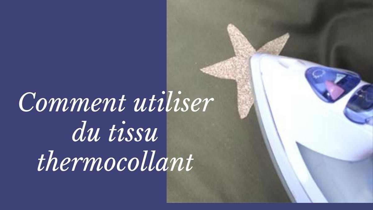 Comment poser un tissu thermocollant ?