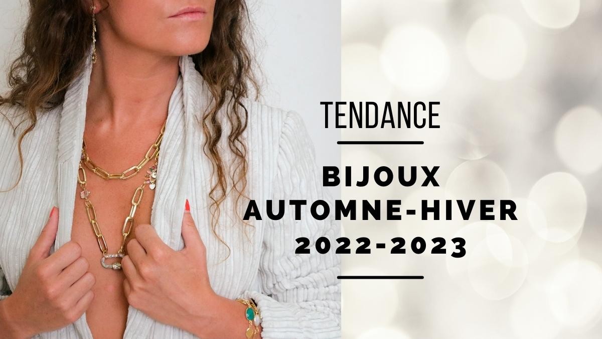 Jewelry trends fall winter 2022-2023