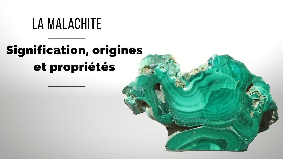 Malachite: meaning, origins and properties Malachite: meaning, origins and properties