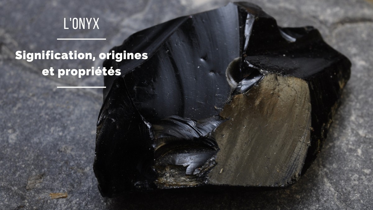 Onyx: significance, properties and virtues