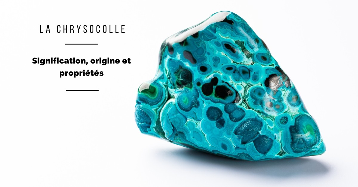 Chrysocolla: origin, meaning, virtues