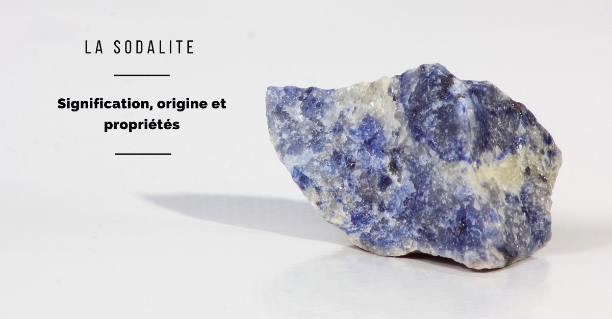 Sodalite: meaning, origin and properties