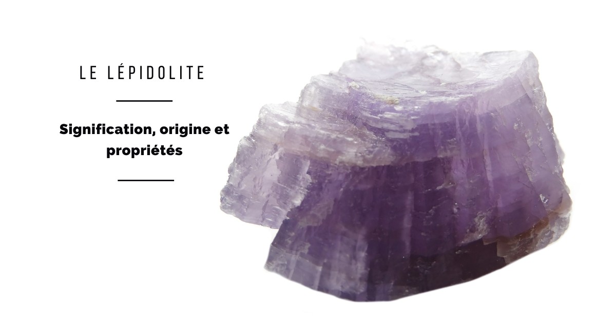 Lepidolite: Meaning, Properties and Benefits