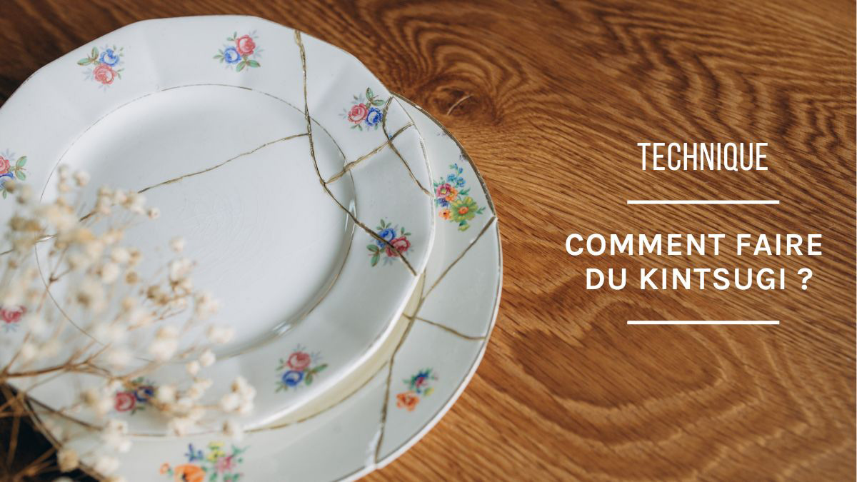 La technique Kintsugi : reparer et sublimer les objets cassés