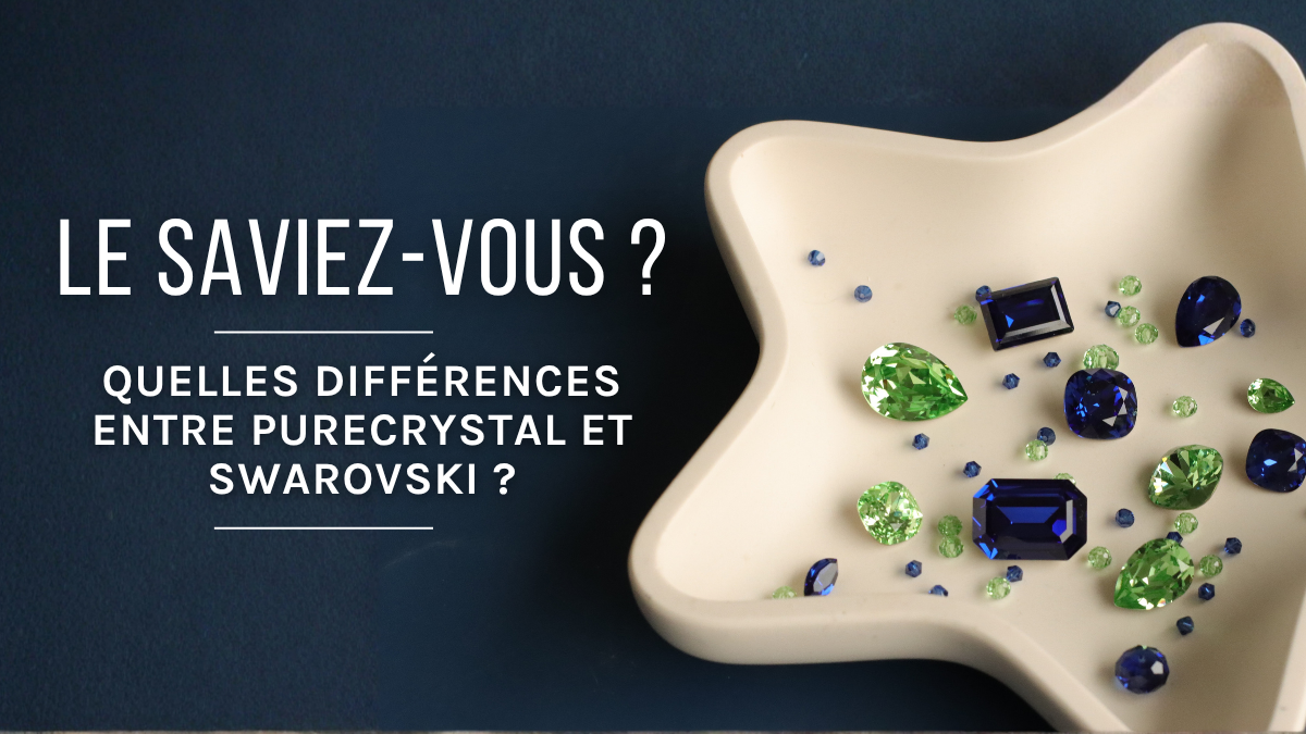 Swarovski or PureCrystal: what are the differences for your jewelry?