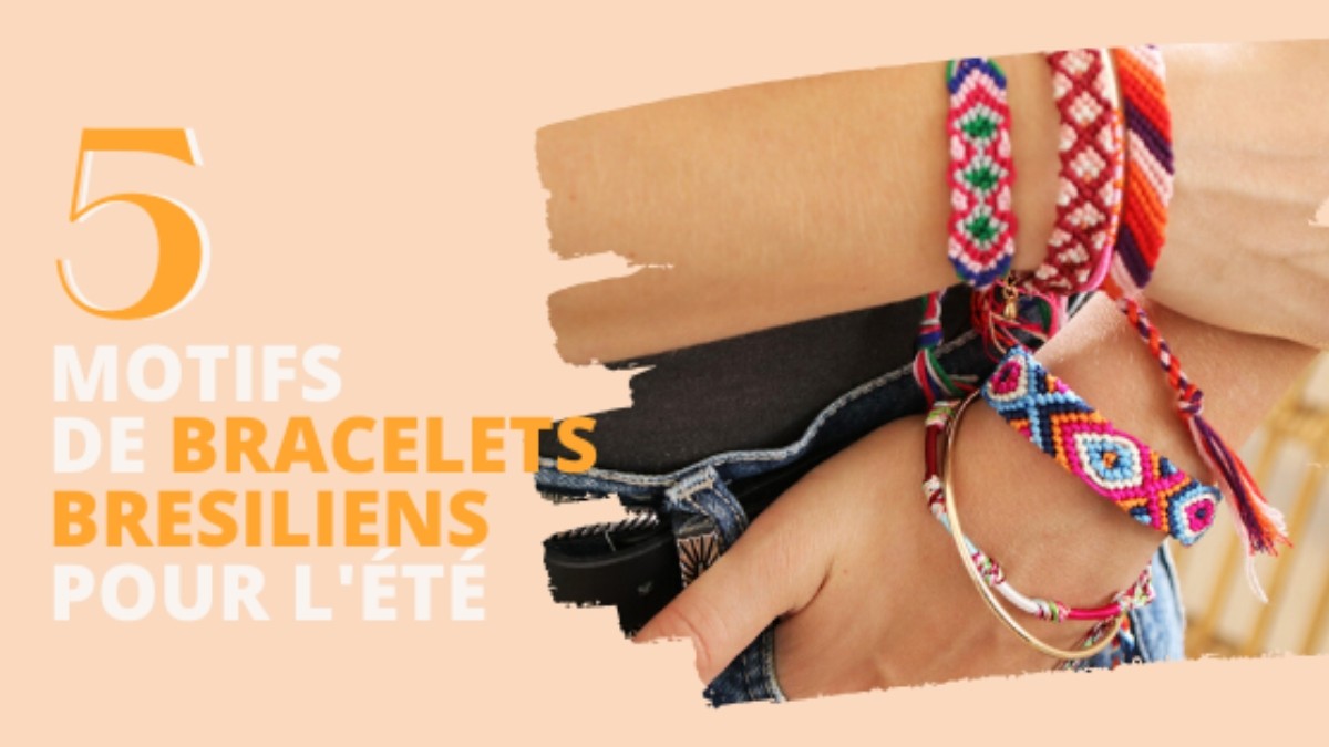 5 patterns of Brazilian bracelets for summer